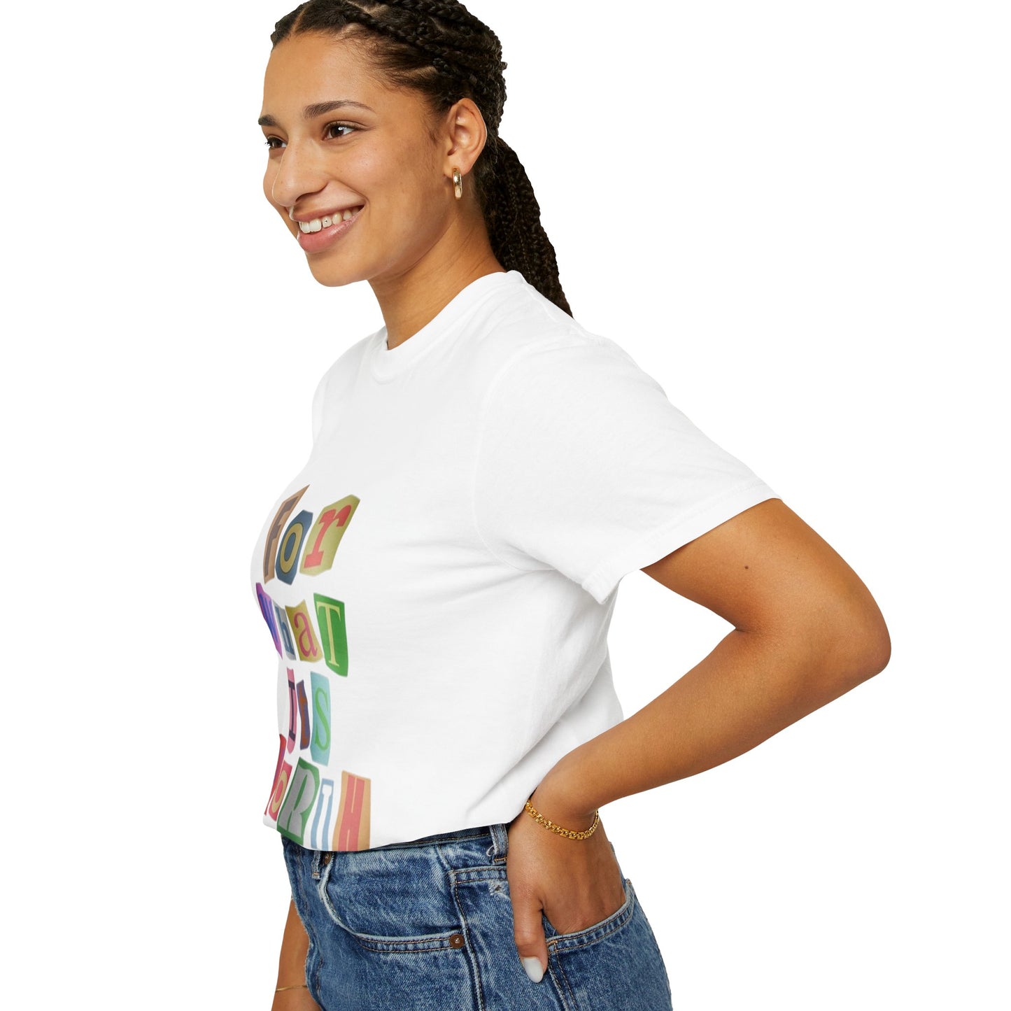 Unisex Garment-Dyed T-Shirt: 'For What It's Worth'