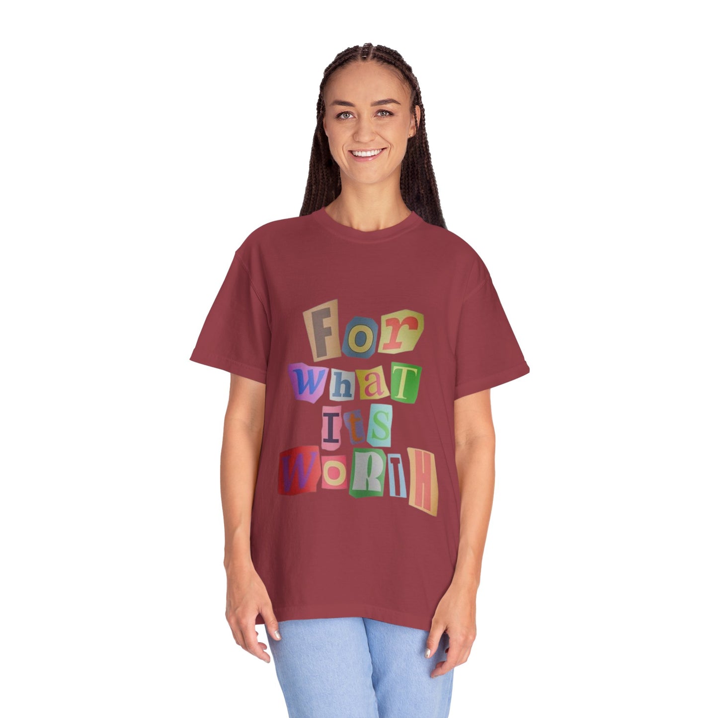 Unisex Garment-Dyed T-Shirt: 'For What It's Worth'