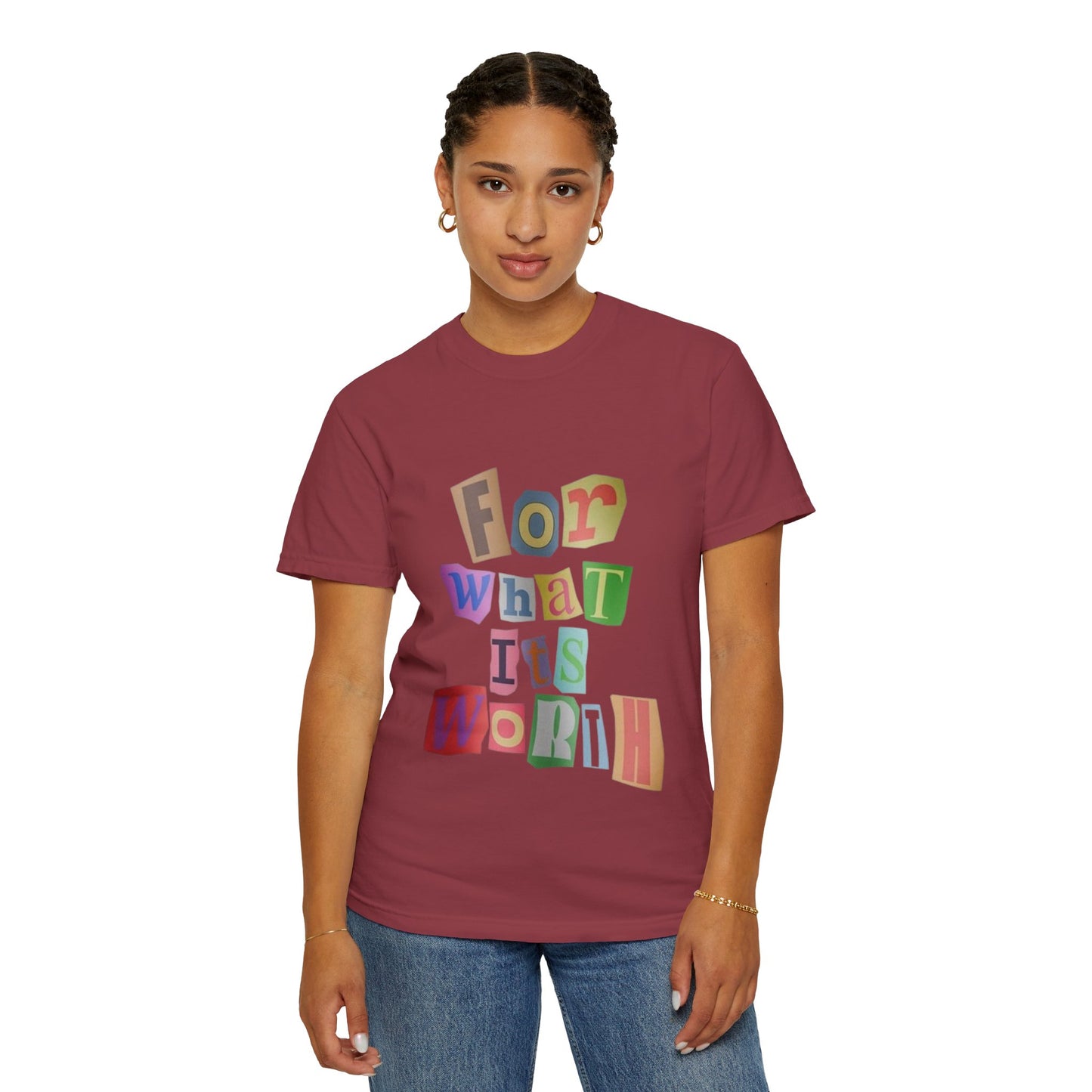 Unisex Garment-Dyed T-Shirt: 'For What It's Worth'
