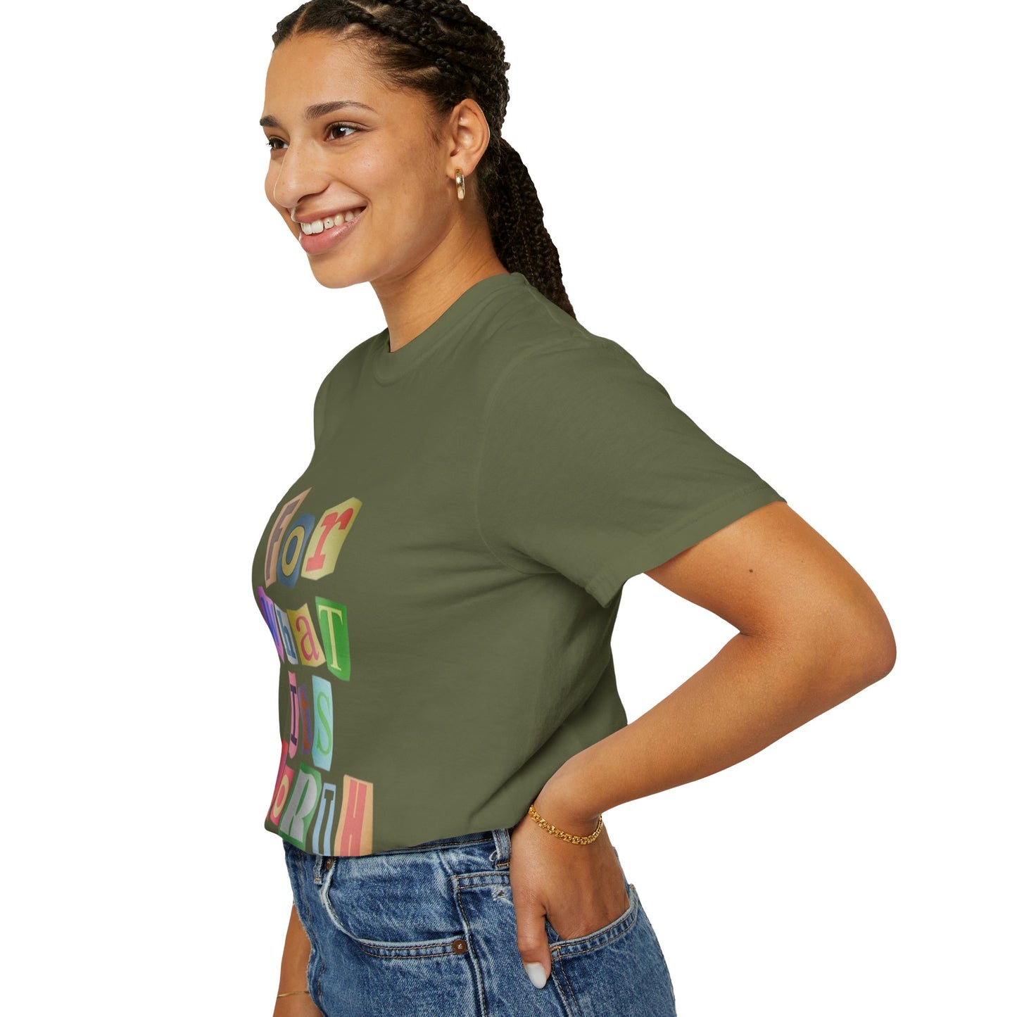 Unisex Garment-Dyed T-Shirt: 'For What It's Worth'