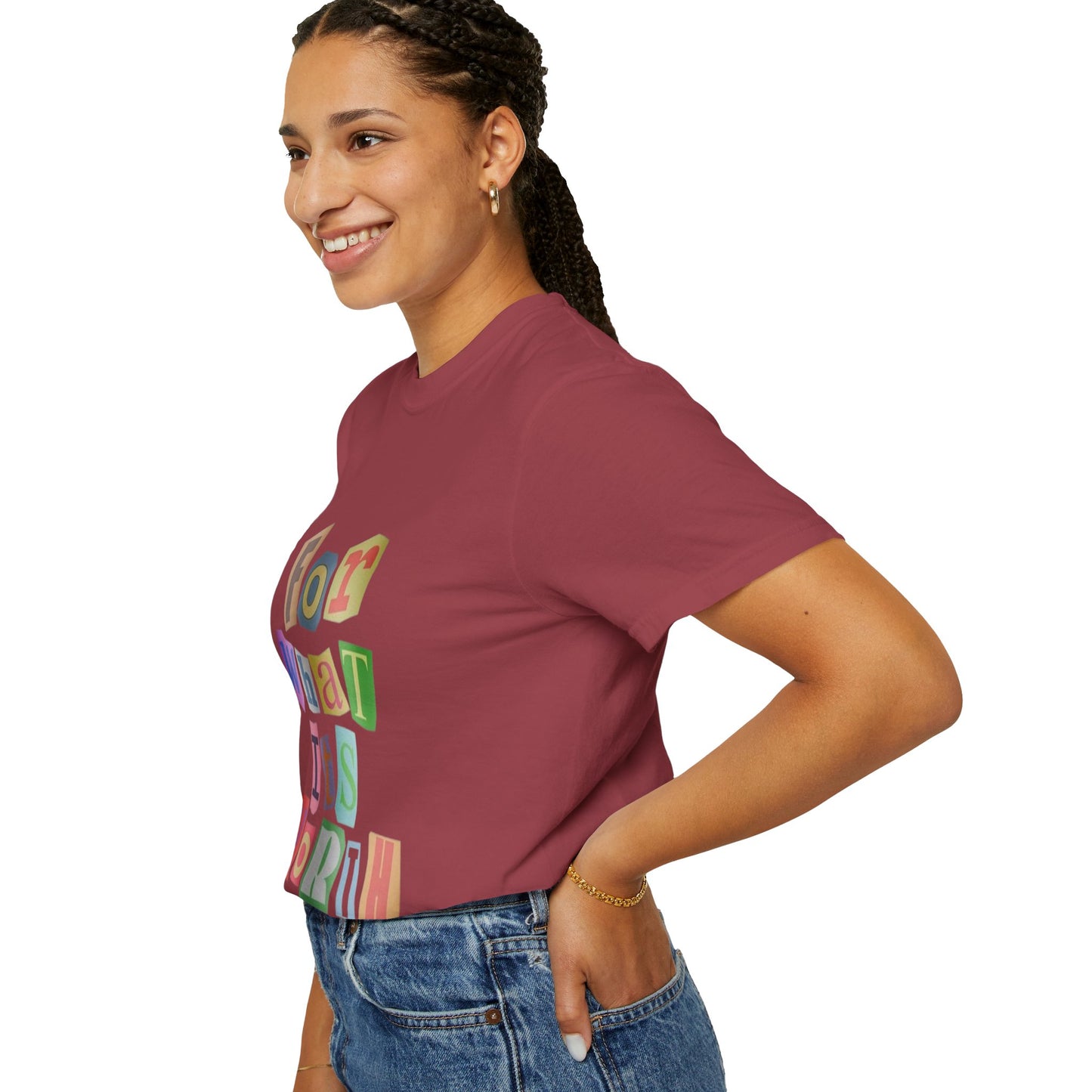 Unisex Garment-Dyed T-Shirt: 'For What It's Worth'