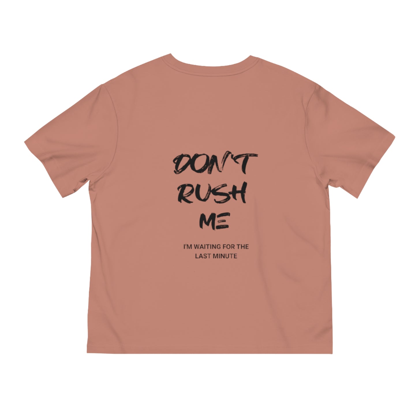 Casual Unisex T-Shirt – „Don’t Rush Me – I’m Waiting for the Last Minute“