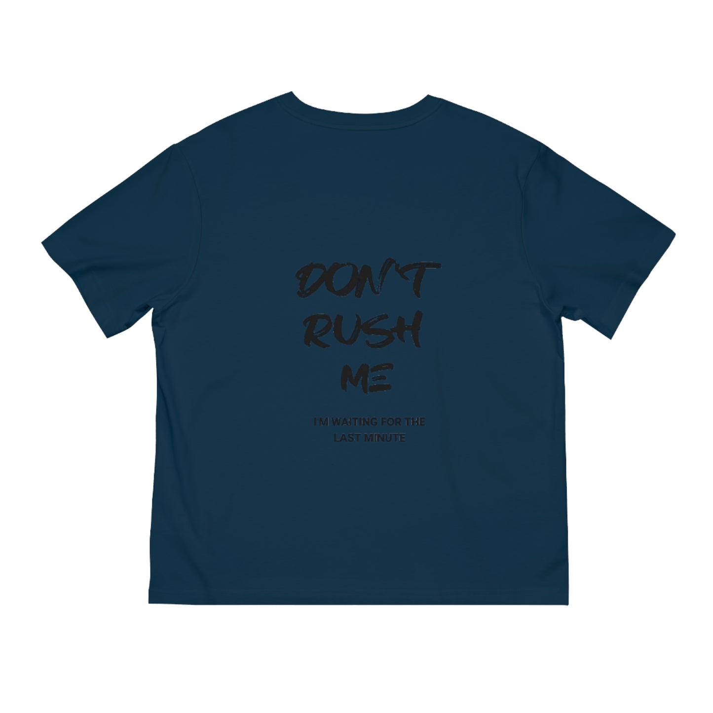 Casual Unisex T-Shirt – „Don’t Rush Me – I’m Waiting for the Last Minute“