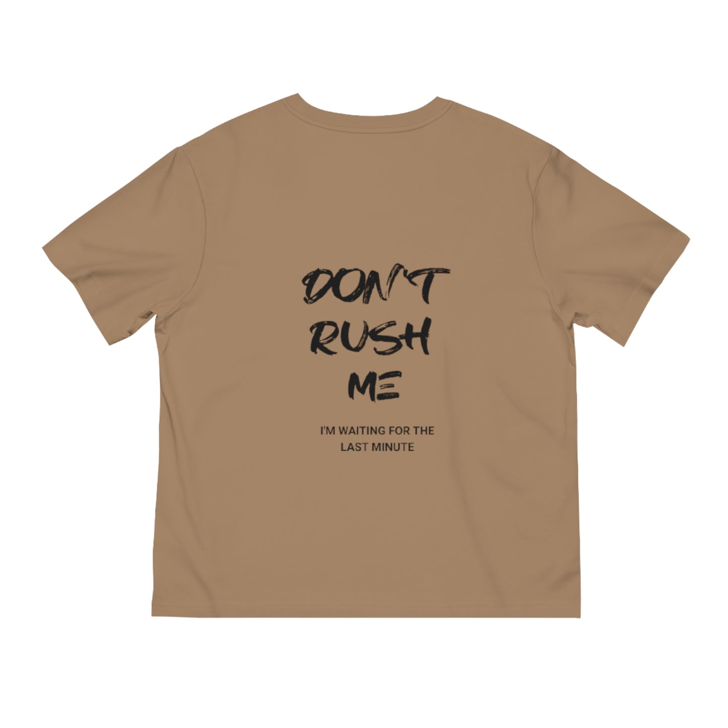 Casual Unisex T-Shirt – „Don’t Rush Me – I’m Waiting for the Last Minute“