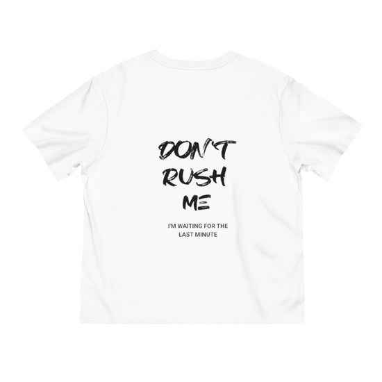 Casual Unisex T-Shirt – „Don’t Rush Me – I’m Waiting for the Last Minute“