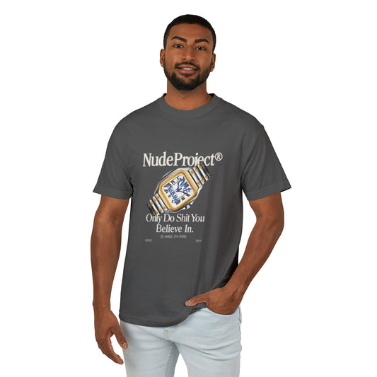 Unisex Heavyweight Cotton Tee - 'Only Do Shit You Believe In' Graphic Design